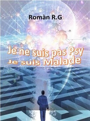 cover image of Je ne suis pas Psy Je suis Malade